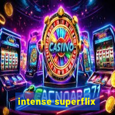 intense superflix